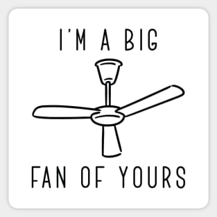 I’m A Big Fan Of Yours Sticker